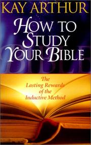 Cover of: How to Study Your Bible | Kay Arthur