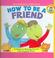 Cover of: How to Be a Friend