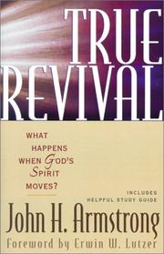 Cover of: True revival by Armstrong, John H.