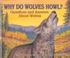 Cover of: Why Do Wolves Howl?
