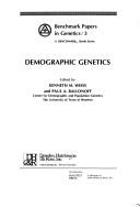 Cover of: Demographic Genetics (Benchmark papers in genetics ; v. 3) by Paul A. Ballonoff, Kenneth M. Weiss