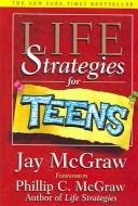 Cover of: Life Strategies for Teens by Jay McGraw, Jay McGraw