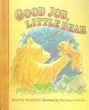 Cover of: Good Job, Little Bear by Martin Waddell, Martin Waddell