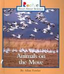 Cover of: Animals on the Move by Allan Fowler
