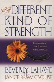 Cover of: A Different Kind of Strength: Rediscovering the Power of Being a Woman