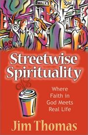 Cover of: Streetwise Spirituality by Jim Thomas