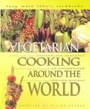 Cover of: Vegetarian Cooking Around the World (Easy Menu Ethnic Cookbooks