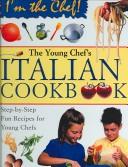 Cover of: The Young Chef's Italian Cookbook (I'm the Chef) by Rosalba Gioffre, Rosalba Gioffre