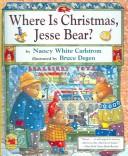 Cover of: Where Is Christmas, Jesse Bear? by Nancy White Carlstrom, Nancy White Carlstrom