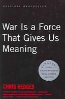Cover of: War Is a Force That Gives Us Meaning by Chris Hedges