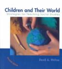 Cover of: Children and Their World | David A. Welton