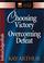 Cover of: Choosing Victory, Overcoming Defeat