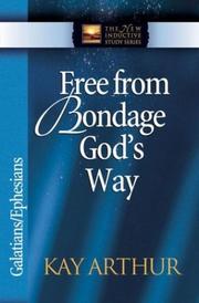 Cover of: Free from Bondage God's Way by Kay Arthur, Kay Arthur