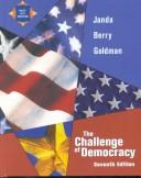 Cover of: Challenge of Democracy by Kenneth Janda, Kenneth Janda, Jeffrey M. Berry, Jerry Goldman, Kenneth Janda, Jeffrey M. Berry, Jerry Goldman