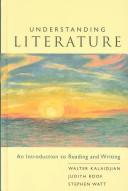 Cover of: Understanding Literature: An Introduction to Reading and Writing