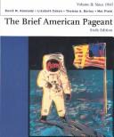 Cover of: The Brief American Pageant A History of the Republic: Volume II by David M. Kennedy, Lizabeth Cohen, Thomas A. Bailey, Mel Piehl