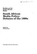 South African Media Policy Debates (Studies on the South African media) by Eric Louw