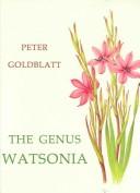 Cover of: The Genus Watsonia: A Systematic Monograph (Annals of Kirstenbosch Botanic Gardens)