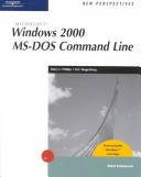 Cover of: New Perspectives on Microsoft Windows 2000 MS-DOS Command Line, Brief, Windows XP Enhanced by Harry L. Phillips, Eric Skagerberg