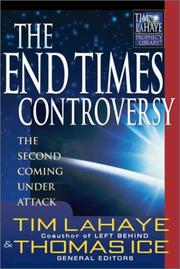 Cover of: The end times controversy by Tim F. LaHaye, Thomas Ice