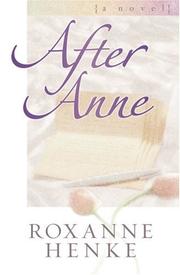 Cover of: After Anne by Roxanne Henke