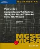 Cover of: 70-299 MCSE Guide to Implementing and Administering Security in a Microsoft Windows Server 2003 Network by Diane Barrett, Bill Ferguson, Diane Barrett, Bill Ferguson