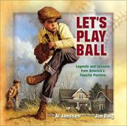 Cover of: Let's Play Ball: Legends and Lessons from America's Favorite Pastime