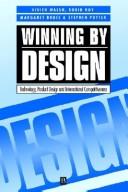 Cover of: Winning by design: technology, product design, and international competitiveness