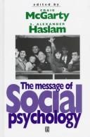 Cover of: The Message of Social Psychology by S. Alexander Haslam