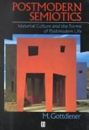 Cover of: Postmodern semiotics: material culture and the forms of postmodern life