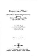 Cover of: Biophysics of Water: Proceedings of a Working Conference, Held at Girton College, Cambridge, June 29-July 3, 1981