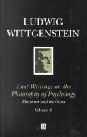 Cover of: Last Writing on the Philosophy of Psychology: The Inner and the Outer, 1949-1951 (Last Writings on the Philosophy of Psychology)