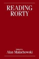 Cover of: Reading Rorty: critical responses to Philosophy and the mirror of nature (and beyond)