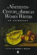 Nineteenth-Century American Women Writers by Karen L. Kilcup