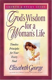 Cover of: God's Wisdom for a Woman's Life Growth and Study Guide: Timeless Principles for Your Every Need (God's Wisdom for a Woman's Life)
