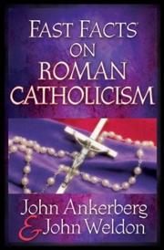 Cover of: Fast Facts® on Roman Catholicism by John Ankerberg, John Weldon