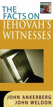 Cover of: The facts on Jehovah's Witnesses by John Ankerberg, John Weldon, Dillon Burroughs, John Ankerberg