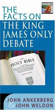 Cover of: The facts on the King James only debate by John Ankerberg