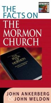 Cover of: The facts on the Mormon Church | John Ankerberg