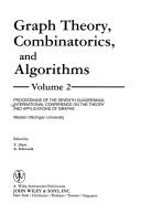 Cover of: Graph Theory, Combinatorics, and Algorithms: Proceedings of the Seventh Quadrennial International Conference on the Theory and Applications of Graph