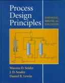 Cover of: Process design principles: synthesis, analysis, and evaluation