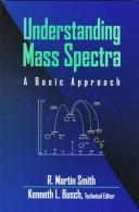 Cover of: Understanding mass spectra by R. Martin Smith