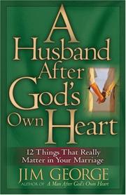 Cover of: A Husband After God's Own Heart: 12 Things That Really Matter in Your Marriage