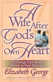 Cover of: A Wife After God's Own Heart: 12 Things That Really Matter in Your Marriage