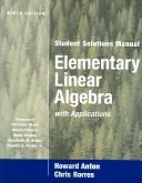 Cover of: Elementary Linear Algebra with Applications, Student Solutions Manual by Howard Anton, Chris Rorres