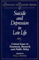 Cover of: Suicide and Depression in Late Life: Critical Issues in Treatment, Research and Public Policy