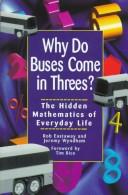 Cover of: Why Do Buses Come in Threes? by Rob Eastaway, Jeremy Wyndham, Rob Eastaway, Jeremy Wyndham