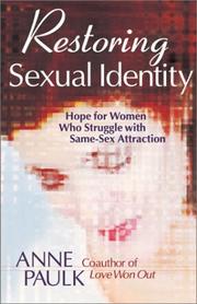 Restoring Sexual Identity by Anne Paulk, Anne Paulk