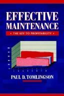 Cover of: Effective Maintenance: The Key to Profitability: A Manager's Guide to Effective Industrial Maintenance Management