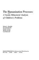 Cover of: The Humanization processes: a social, behavioral analysis of children's problems